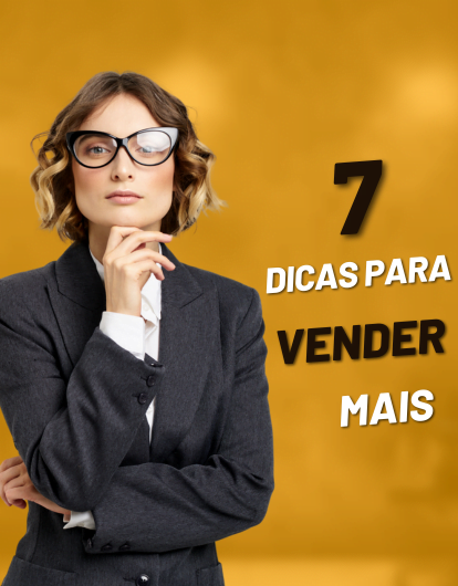 7 dicas de como vender mais